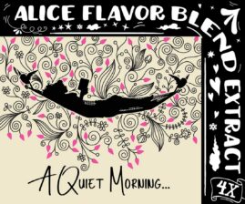 A Quiet Morning – Alice Flavor Blend, 4X extract