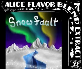 Snowfault – Alice Flavor Blend, 4X extract